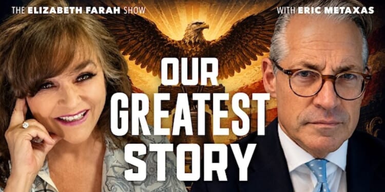 America Turns 250! Eric Metaxas shares the story every citizen should know before we celebrate * WorldNetDaily * by WND Staff