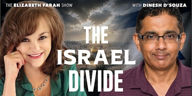 Why are so many Christians abandoning Israel? Dinesh D’Souza says the answer is shocking * WorldNetDaily * by WND Staff