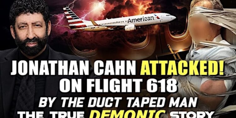 Jonathan Cahn reveals he was demonically attacked in flight, as passenger ‘cursing Jesus’ had to be duct-taped * WorldNetDaily * by Joe Kovacs